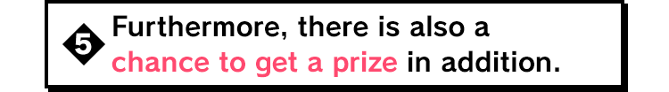 Furthermore, there is also a chance to get a prize in addition.