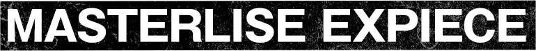 MASTERLISE EXPIECE