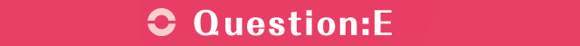 QuestionE